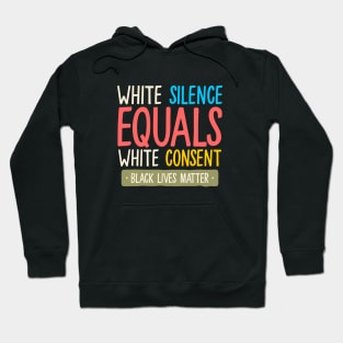 white silence equals white consent Hoodie
